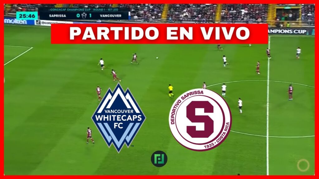 🔴 VANCOUVER WHITECAPS vs. SAPRISSA EN VIVO ⚽ | Concacaf Champions Cup - Vuelta | Narracion 🔥