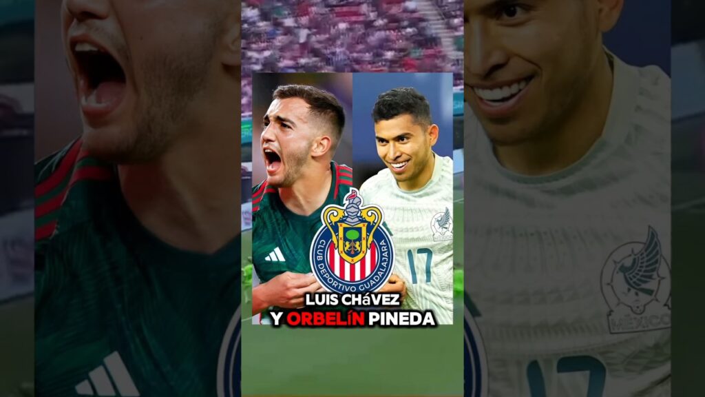 Luis Chávez y Orbelin cerca de chivas??😱🔥🇲🇽