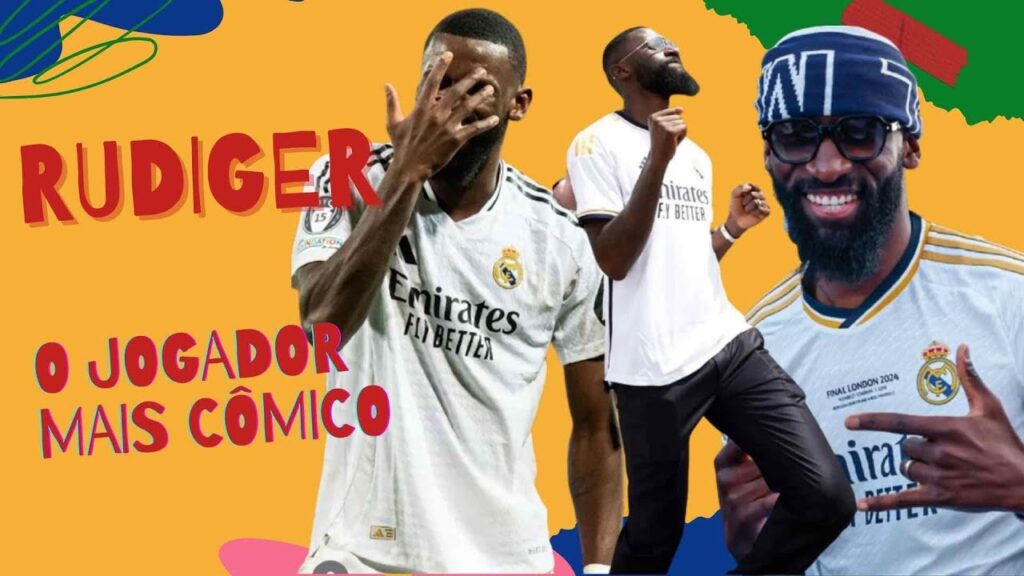 Antonio Rudiger, o jogador mais cômico do futebol mundial