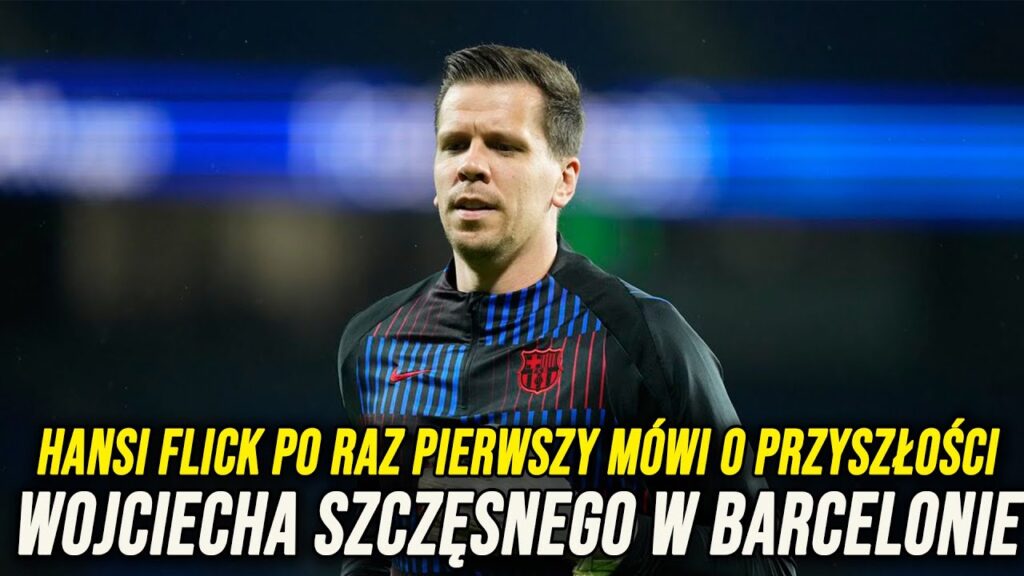 Hansi Flick po raz pierwszy mówi o przyszłości Wojciecha Szczęsnego w Barcelonie