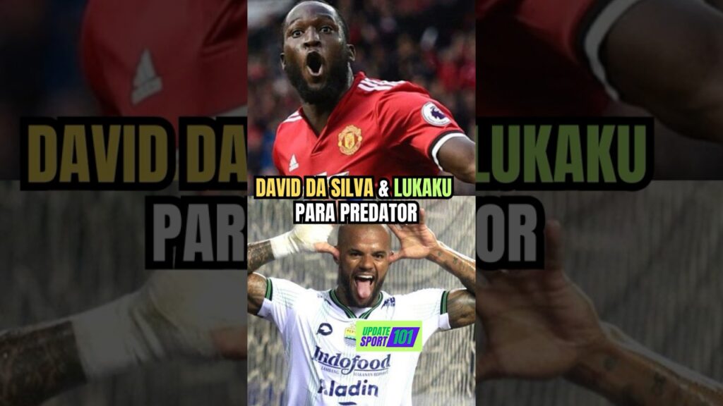 DAVID DA SILVA DAN LUKAKU PARA PREDATOR