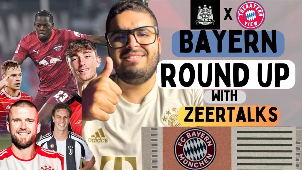 Bayern Want Huijsen? Yıldız? Dier to Stay? Lukeba? Bayern News! - Bayern Round Up w/ @ZeerTalks