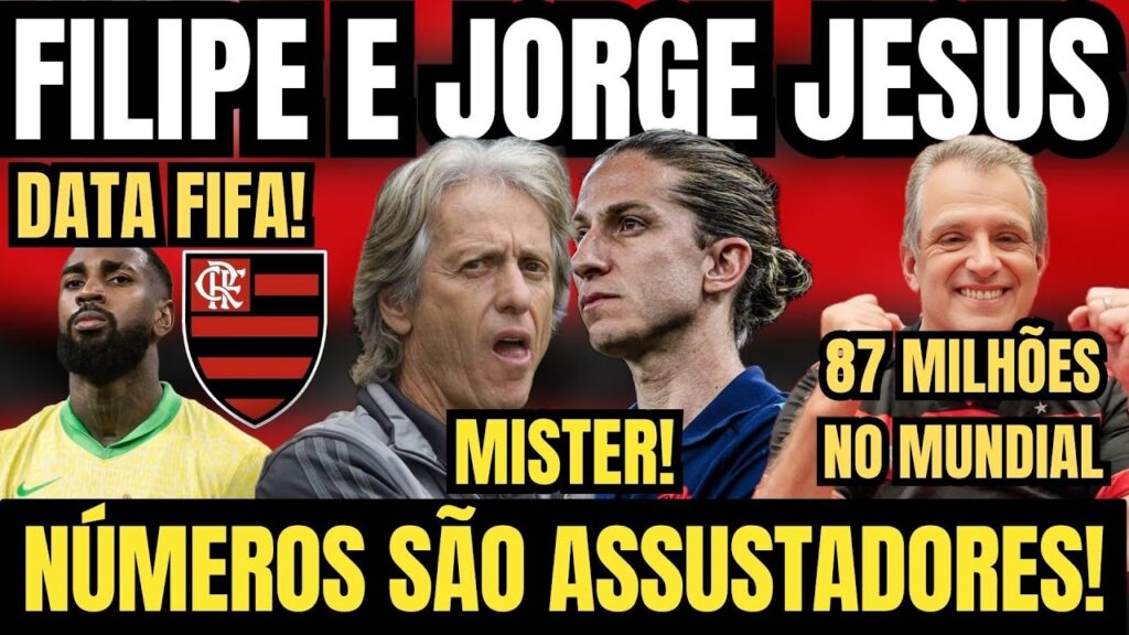 🚨FILIPE E JORGE JESUS! NÚMEROS SURREAIS! FLAMENGO TERÁ VÁRIOS CONVOCADOS! SUPER MUNDIAL DARÁ MILHÕES