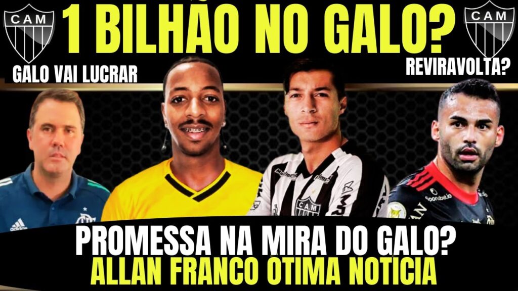 1 BILHÃO NO GALO? REVIRAVOLTA THIAGO MAIA , GALO BUSCA PROMESSA , ALAN FRANCO SENSACIONAL !