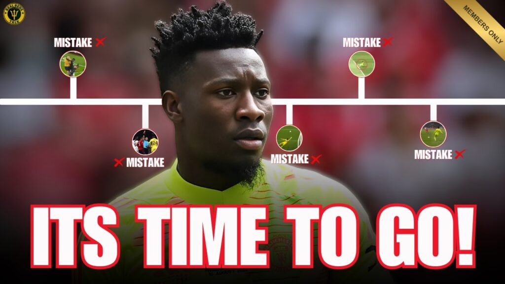 WHY ITS TIME FOR ANDRE ONANA TO LEAVE MAN UTD IN THE SUMMER...