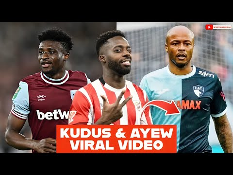 INSANE RECORD BY INAKI WILLIAMS, NEWS ON KUDUS & ANDRE AYEW