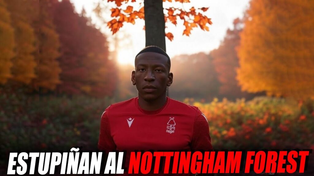 💣 PERVIS ESTUPIÑAN al NOTTINGHAM FOREST, BICAMPEÓN de la CHAMPIONS LEAGUE y SEGUNDO de la PREMIER!