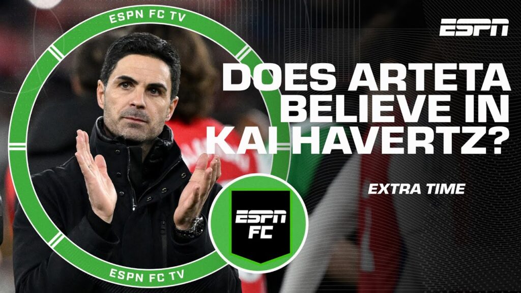 Does Mikel Arteta really believe Kai Havertz is good enough for Arsenal? | ESPN FC Extra Time