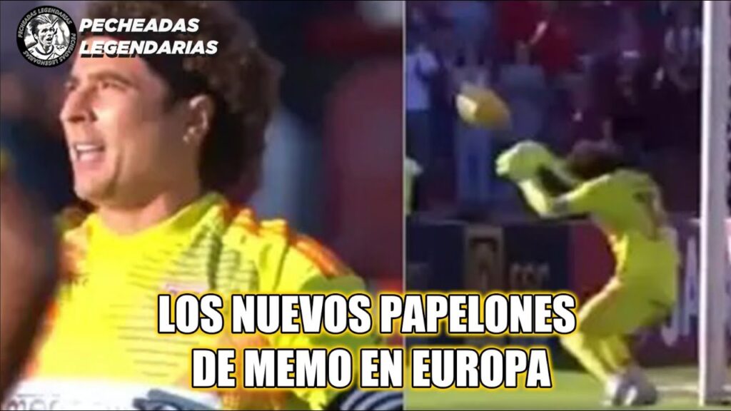 MEXICANOS SUFREN NUEVOS PAPELONES DE MEMO OCHOA EN EUROPA