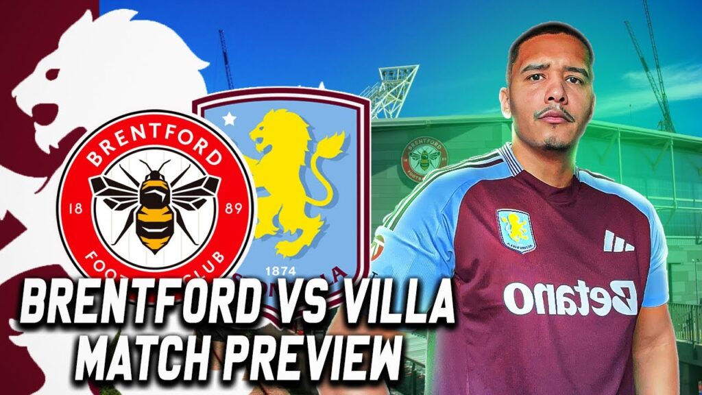 BRENTFORD AWAY THEY NEVER LET YOU BREATHE | CAN WATKINS REGAIN HIS FORM | ASENSIO TO START?