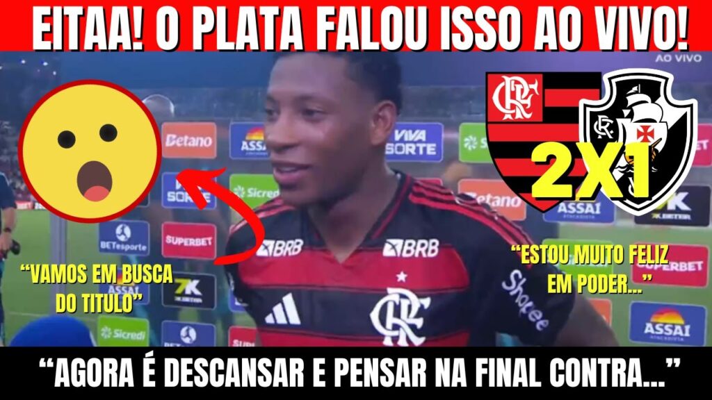 EITAA! Olha o que  o GONZALO PLATA falou AO VIVO após CLASSIFICAÇÃO! FLAMENGO 2 X 1 VASCO!