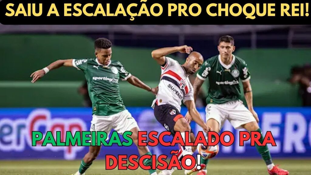 SAIU A ESCALAÇÃO DO PALMEIRAS X SÃO PAULO! VERDÃO VAI COM FORÇA MÁXIMA NO CHOQUE-REI! SAIU A ESCALAÇÃO DO PALMEIRAS X SÃO PAULO! VERDÃO VAI COM FORÇA MÁXIMA NO CHOQUE-REI!