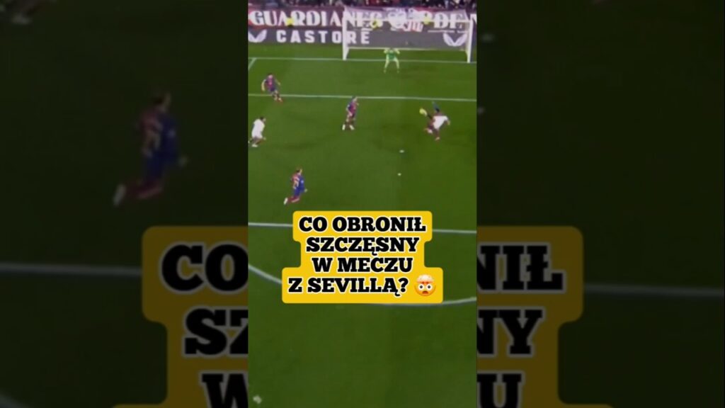 Co obronił Szczęsny w meczu z Sevillą? #piłkanożna #fcbarcelona #polska #laliga