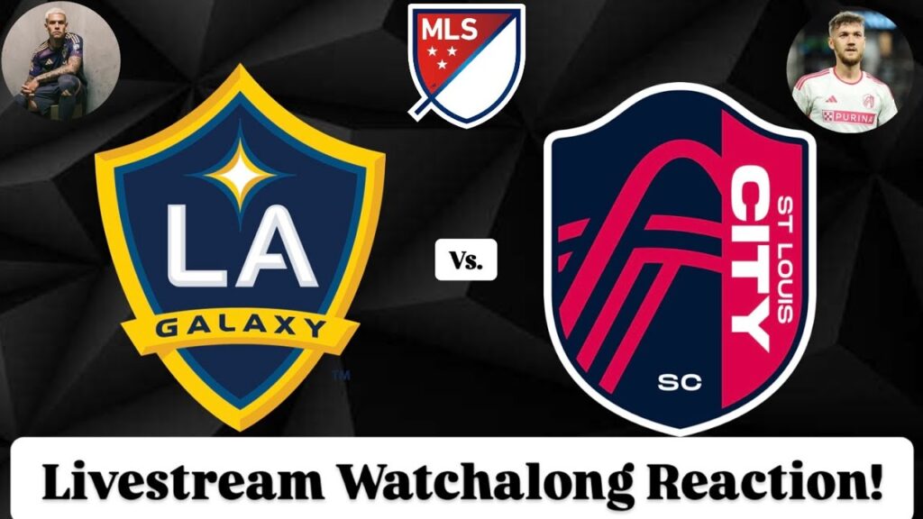 LA Galaxy Vs. St. Louis CITY SC Livestream Watchalong Reaction