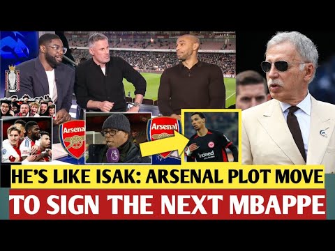 🔴He's like Isak: Arsenal plot move to sign the "next Mbappe" under Berta
