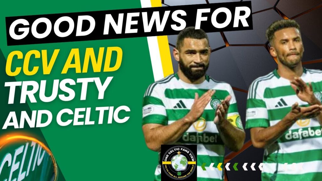 Trusty & Carter Vickers GOOD news for CELTIC