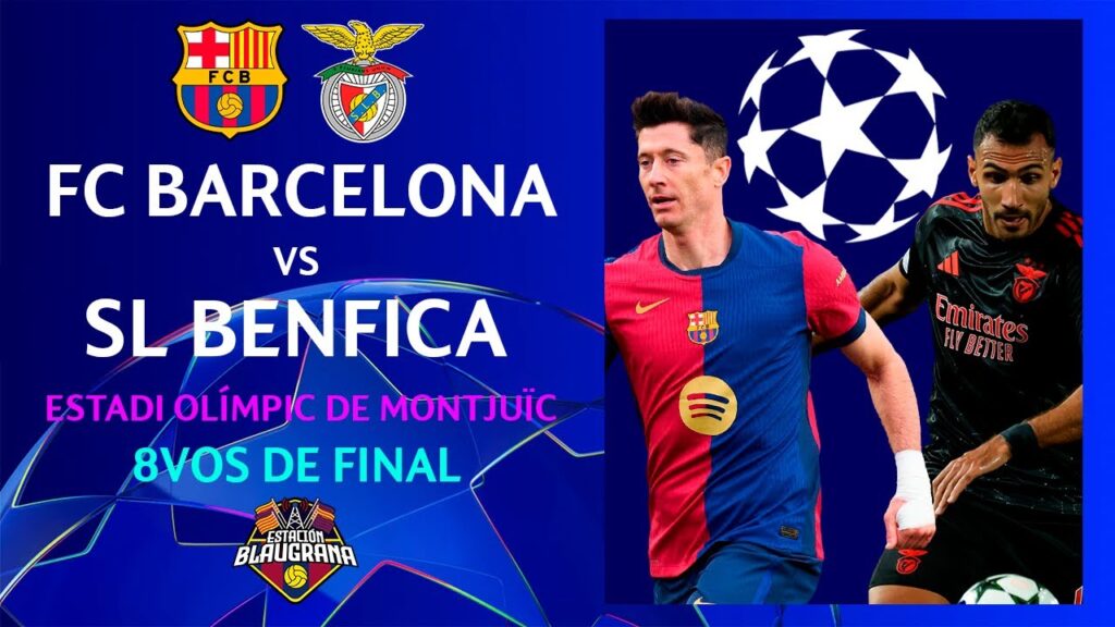 🔴DIRECTO🔴⚽FC Barcelona vs SL Benfica UEFA Champions League 8vos de Final Vuelta