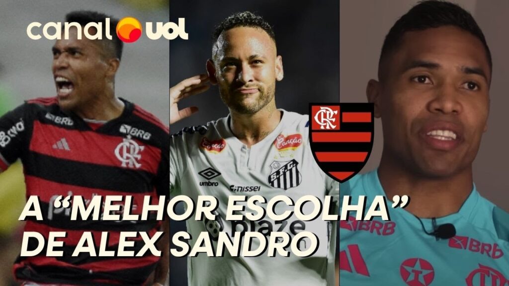 ALEX SANDRO VÊ NEYMAR FELIZ E ELEGE MELHOR ESCOLHA DA CARREIRA: ‘FLAMENGO É DIFERENTE’ ALEX SANDRO VÊ NEYMAR FELIZ E ELEGE MELHOR ESCOLHA DA CARREIRA: 'FLAMENGO É DIFERENTE'