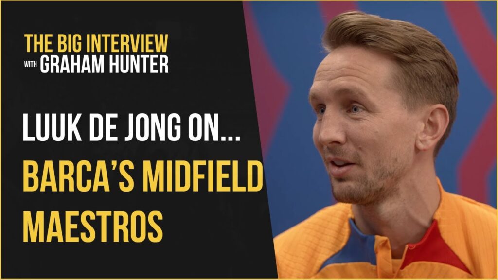 'Pure talent' | Luuk de Jong on playing with Sergio Busquets, Pedri and Frankie de Jong at Barca