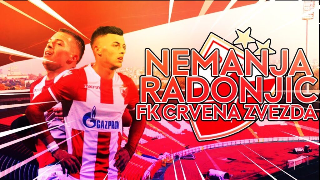 NEMANJA RADONJIĆ - GOALS AND HIGHLIGHTS