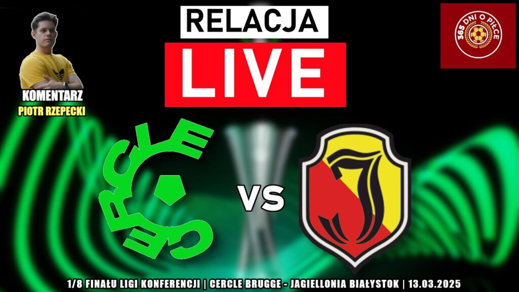 CERCLE BRUGGE 2-0 JAGIELLONIA BIAŁYSTOK | 1/8 FINAŁU LIGI KONFERENCJI 2024/25 | RELACJA NA ŻYWO