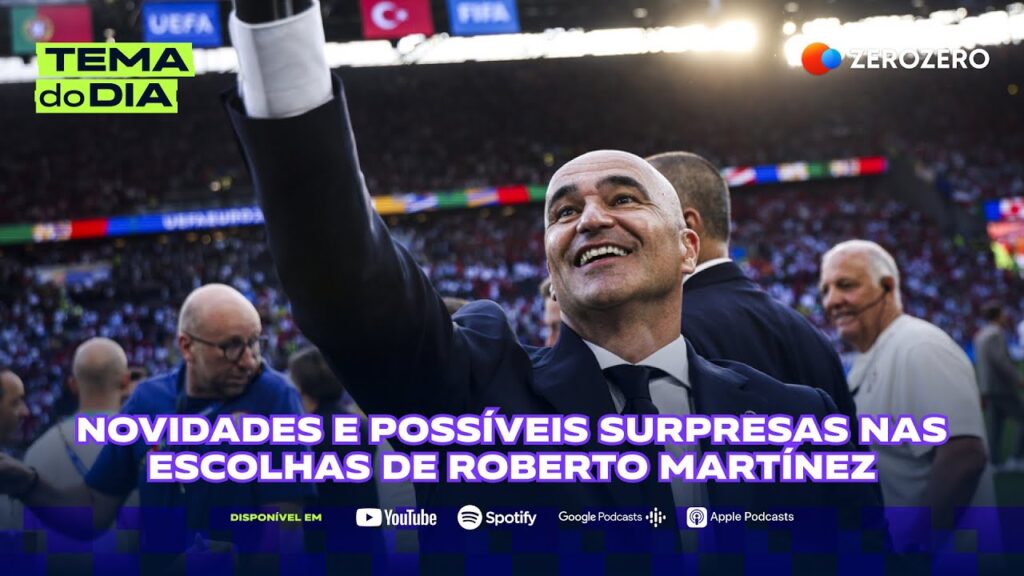 Novidades e possíveis surpresas nas escolhas de Roberto Martínez | TEMA DO DIA