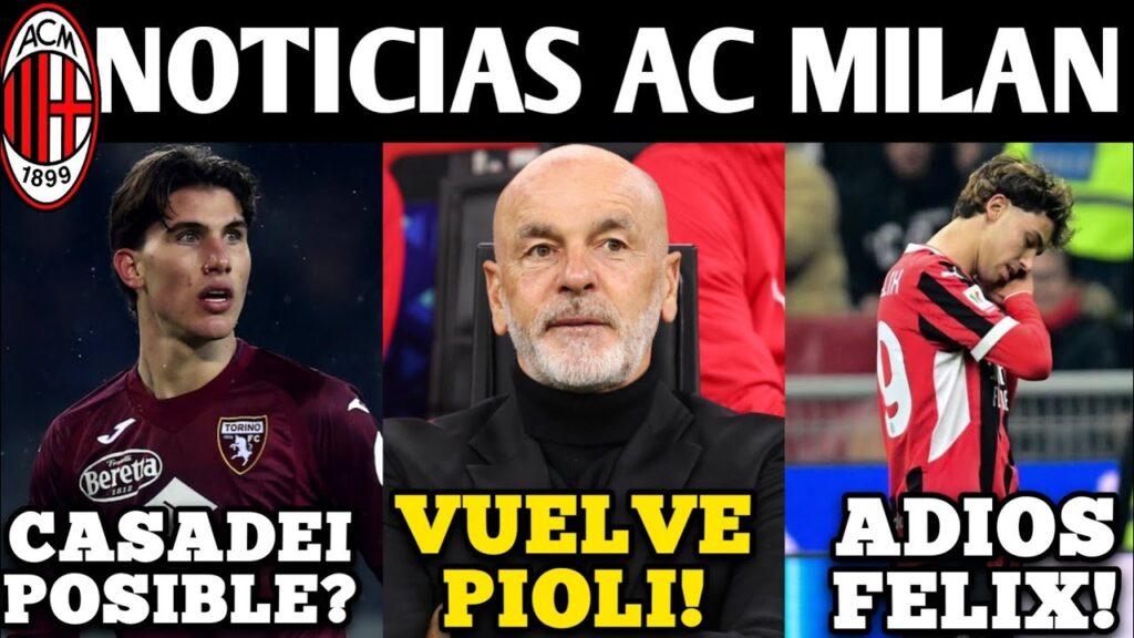 🚨VUELVE PIOLI? PROTESTAS ESTADIO! CASADEI POSIBLE? JOAO SE IRÁ! NOTICIAS AC MILAN