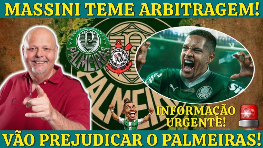 🚨MASSINI TRÁS INFORMAÇÃO IMPORTANTE SOBRE ARBITRAGEM DA FINAL! VÃO PREJUDICAR O PALMEIRAS!