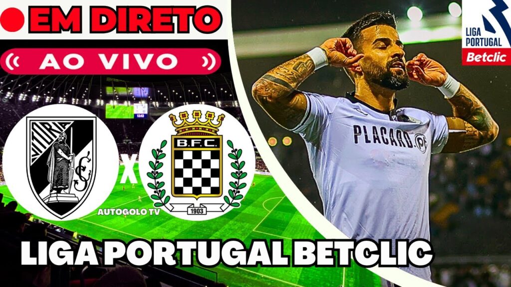 🔴BOAVISTA X VITÓRIA GUIMARÃES ( EM DIRETO ) LIGA PORTUGAL BETCLIC JORNADA 25 | JOGO AO VIVO