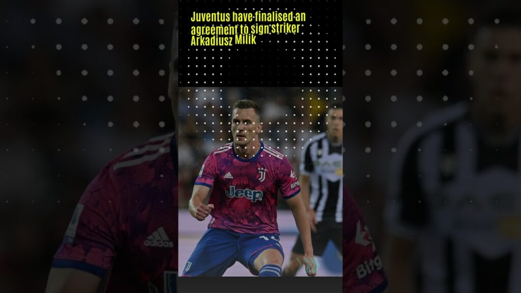 Juventus set to sign Arkadiusz Milik from Marseille for €6m