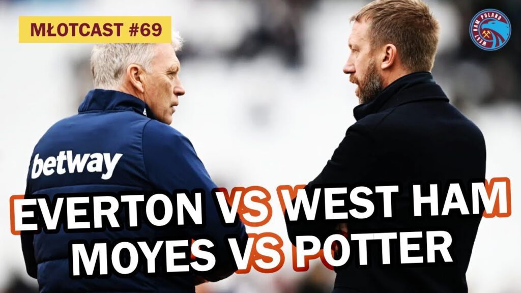 MŁOTCAST #69 - PORAŻKA Z NEWCASTLE | MOYES VS POTTER | LUCAS PAQUETA