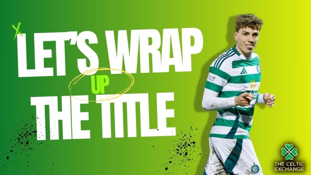 Let's Go And Wrap Up The Title | Celtic v Rangers Big Match Preview