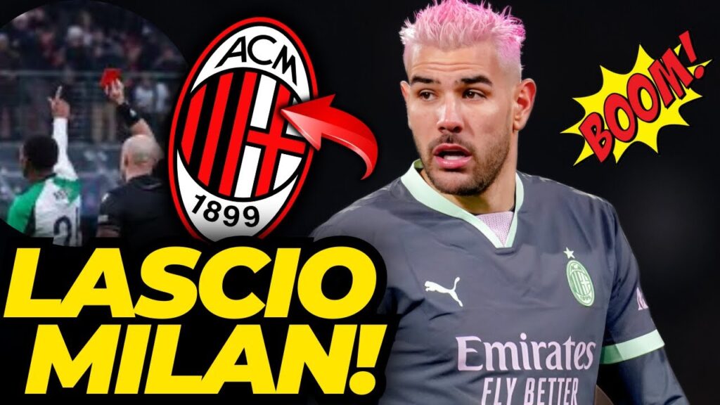 Theo Hernandez licenziato! Dopo l'espulsione Theo ha appena rescisso il contratto con il Milan!