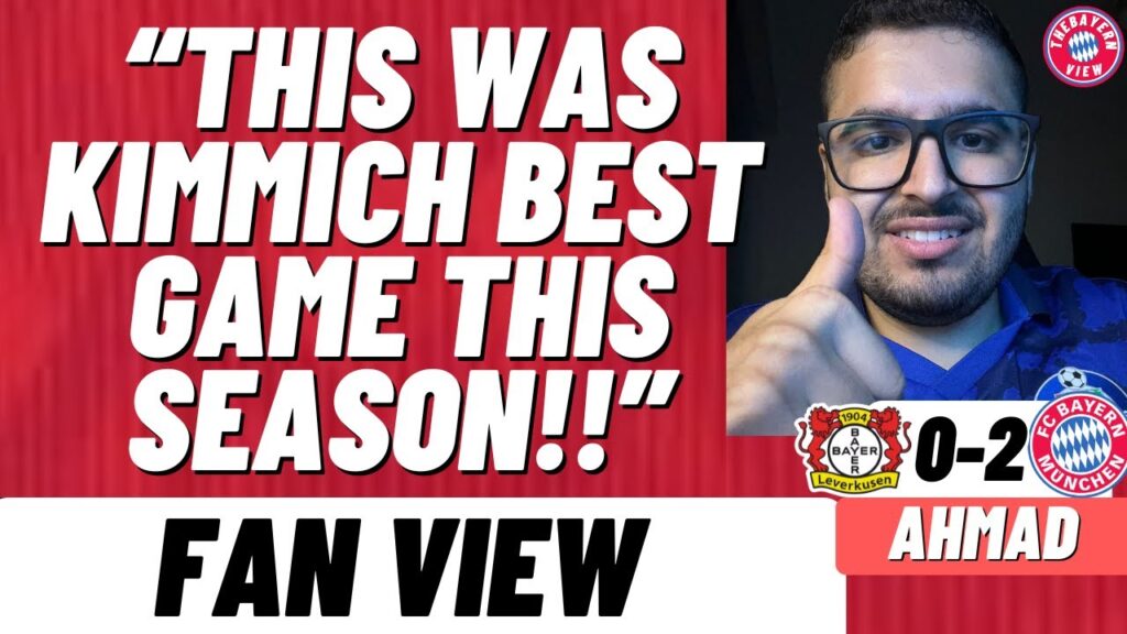 “This was Kimmich best game this season!!” - Leverkusen 0-2 Bayern Munich - Fan Cam (Ahmad)
