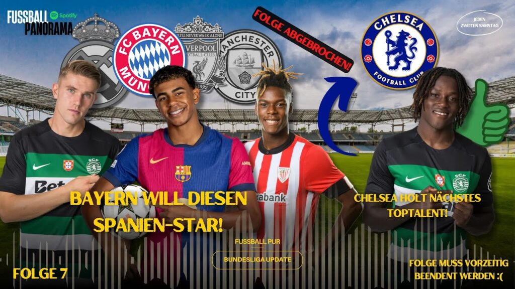 FOLGE ABGEBROCHEN! Bayern will diesen Star! Chelsea sichert sich nächstes Talent! | Folge 7