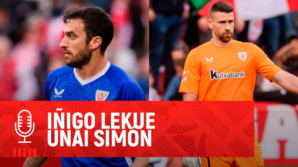 🎙 Iñigo Lekue & Unai Simón | post Sevilla FC 0 - 1 Athletic Club | J28 LaLiga EA Sports