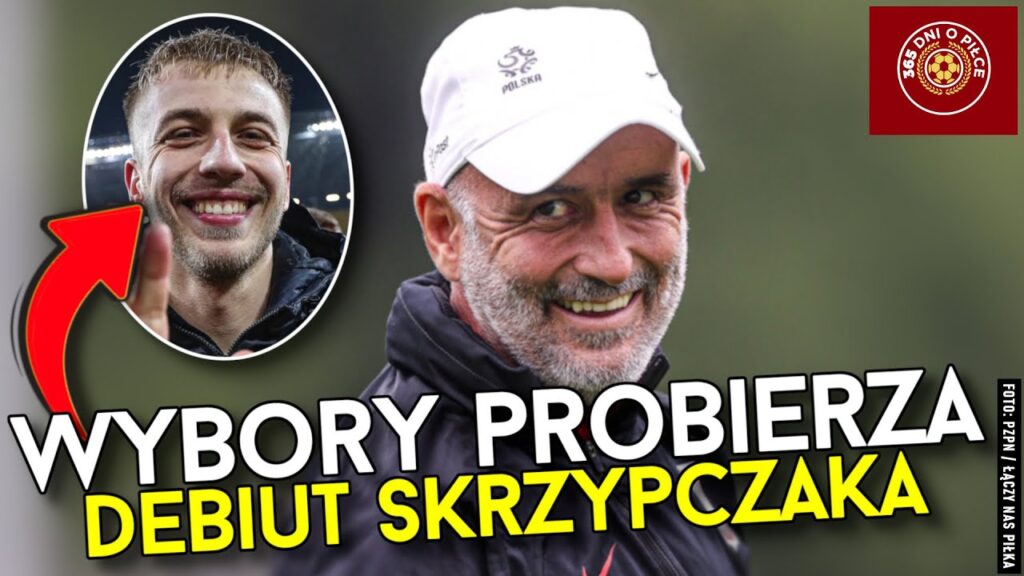 RANKING FIFA | POWOŁANIA MICHAŁA PROBIERZA NA MECZE REPREZENTACJI POLSKI | DEBIUT SKRZYPCZAKA