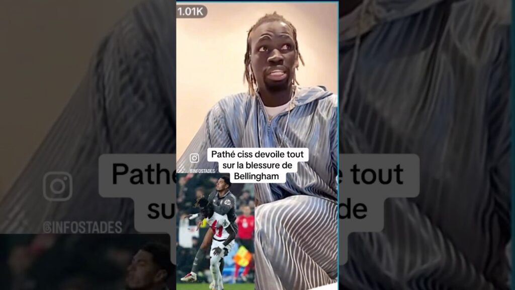 🚨 URGENT PATHÉ CISS 🇸🇳 PARLE DE SON PROBLÈME AVEC BELLINGHAM 🏴󠁧󠁢󠁥󠁮󠁧󠁿 #football #senegal