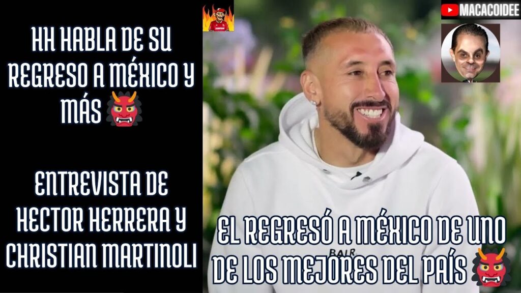 Héctor Herrera y regreso a México con Toluca 👹 ENTREVISTA DE HÉCTOR HERRERA CON CHRISTIAN MARTINOLI Héctor Herrera y regreso a México con Toluca 👹 ENTREVISTA DE HÉCTOR HERRERA CON CHRISTIAN MARTINOLI