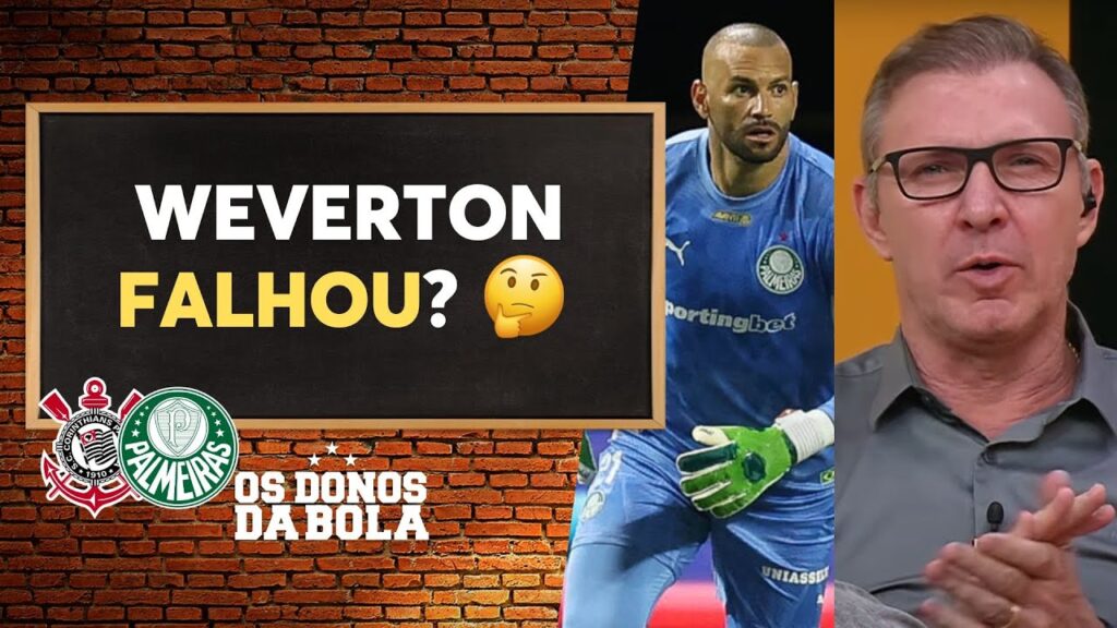 Weverton falhou no gol do Corinthians? Velloso analisa Weverton falhou no gol do Corinthians? Velloso analisa