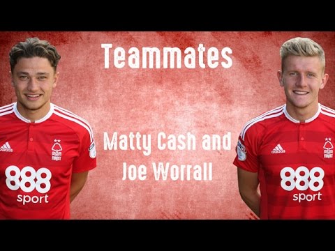 Forest Teammates: Matty Cash and Joe Worrall