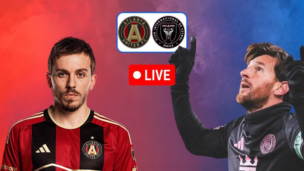 Atlanta Utd vs Inter Miami [LIVE] 🔴 MLS