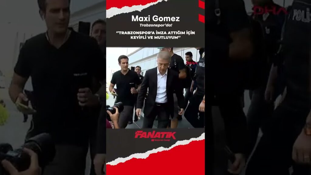 🌪 Fırtına'nın yeni golcüsü Maxi Gomez geldi!