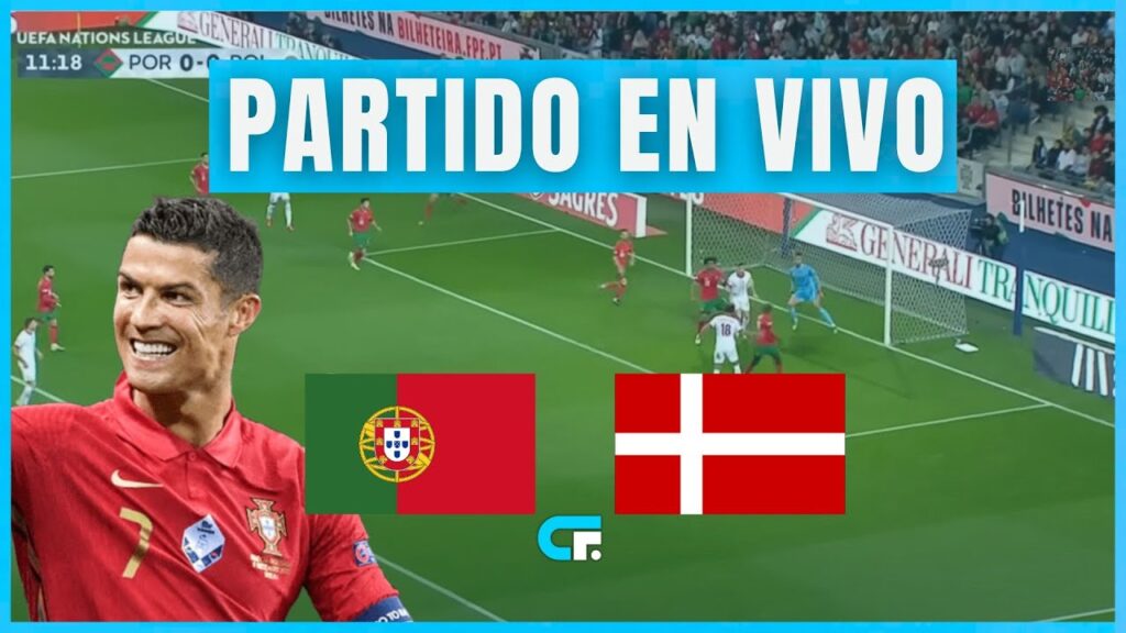 ✅ Portugal vs Dinamarca [En Vivo] 🏆 Juega Cristiano Ronaldo 🔥 UEFA Nations League