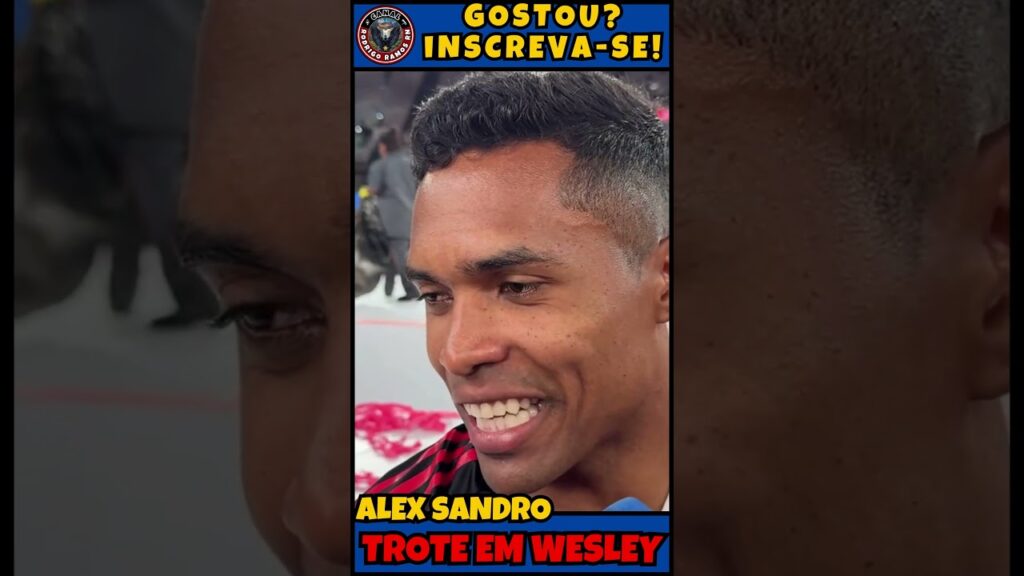 ALEX SANDRO DIZ QUE AJUDARÁ WESLEY NO TROTE DA SELEÇÃO. #rodrigoramosrn #shorts #flamengonoticias