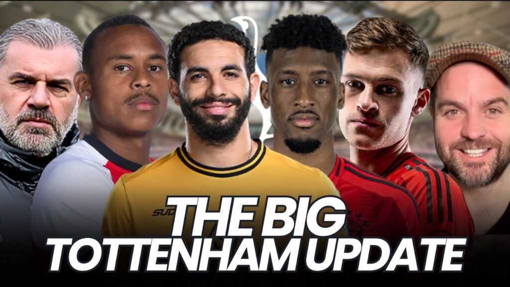 Big Tottenham Transfer News Update | Josh Kimmich | Kingsley Coman | Ait-Nouri | Maddison + More