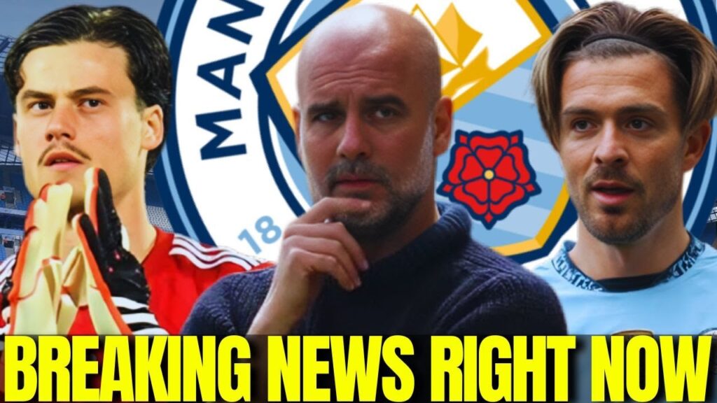 🚨 EXCLUSIVE: GREALISH LEAVING?! MAN CITY FACE BIG PROBLEM TO SIGN GOALKEEPER! MAN CITY TRANSFER NEWS