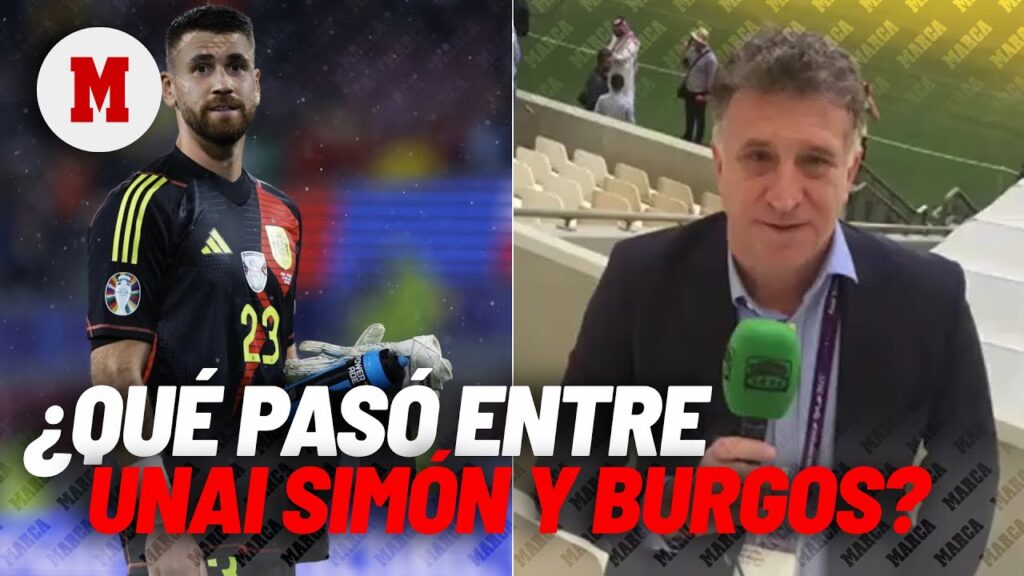 ¿Qué pasó entre Unai Simón y Fernando Burgos? Un episodio en la Eurocopa 2024 MARCA