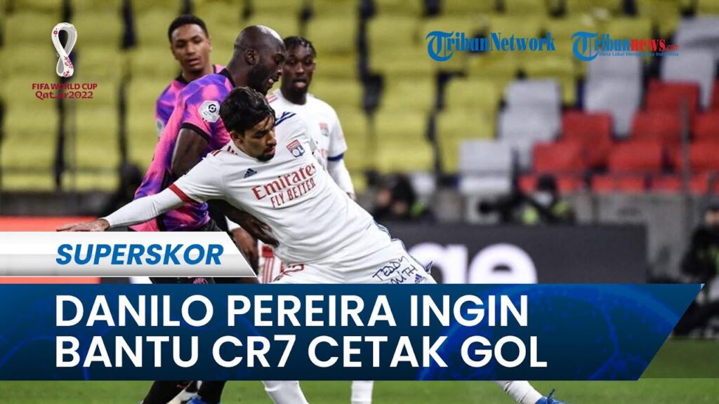 Jadi Rekan di Timnas Portugal, Danilo Pereira Ingin Bantu Cristiano Ronaldo Cetak Gol di Piala Dunia