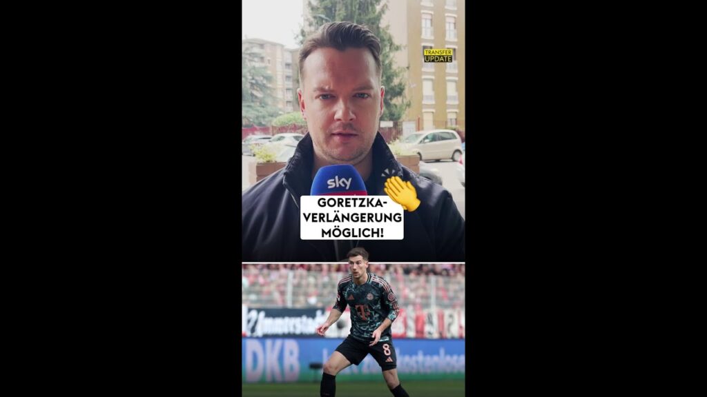 Goretzka-Verbleib möglich!